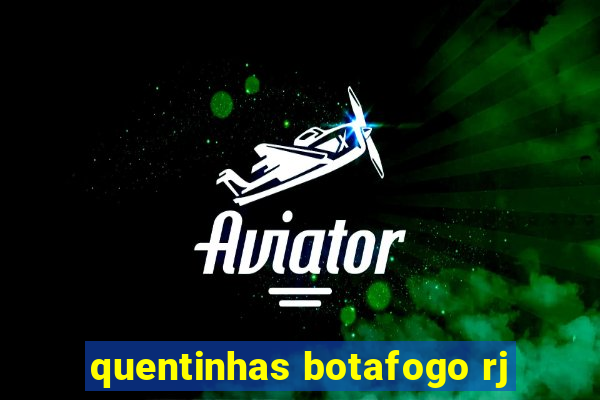 quentinhas botafogo rj